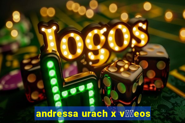 andressa urach x v閾哾eos